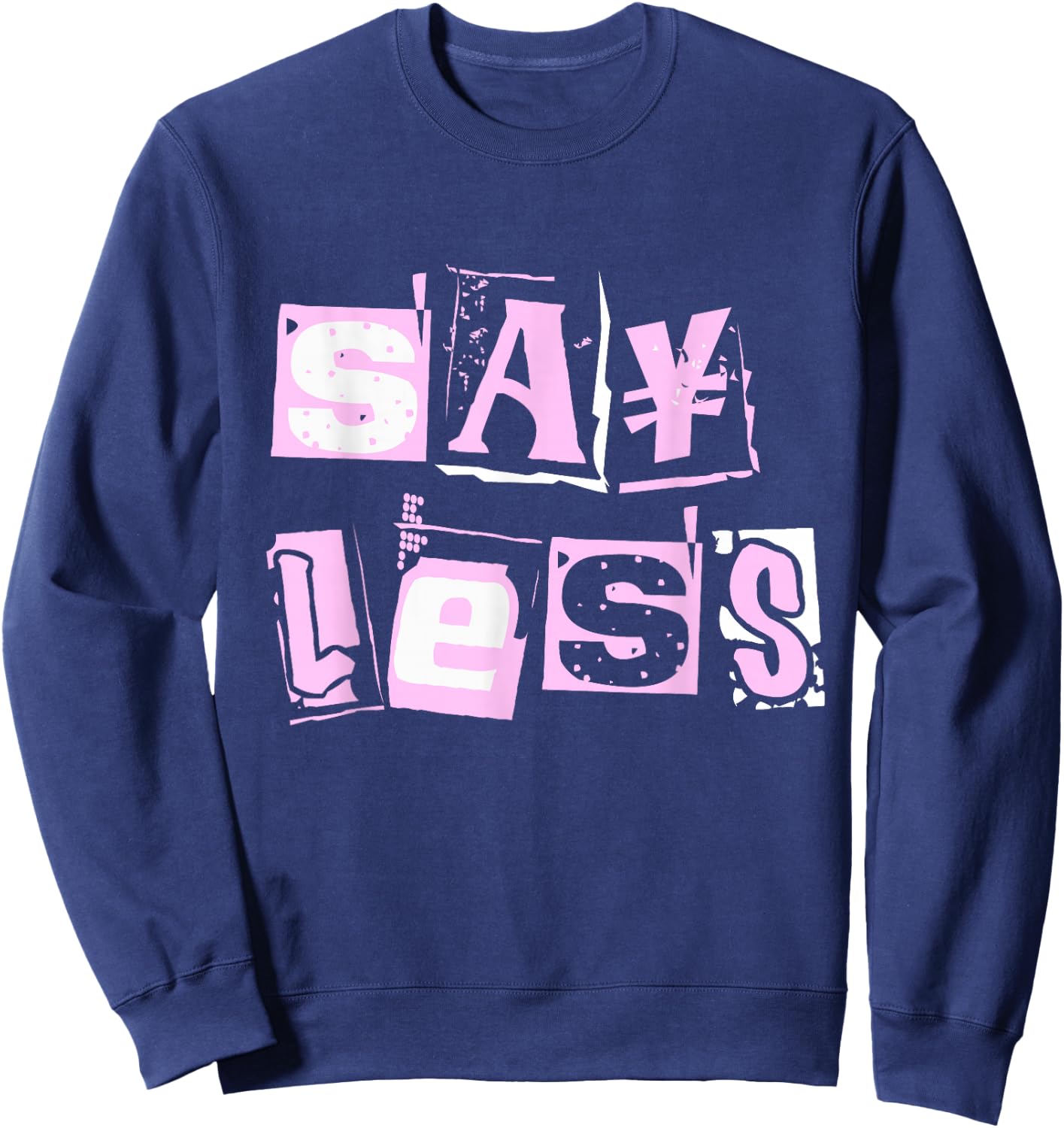 Pink Say Less Color Graphic Pink Pink Sweatshirt - Sweatshirt | Navy