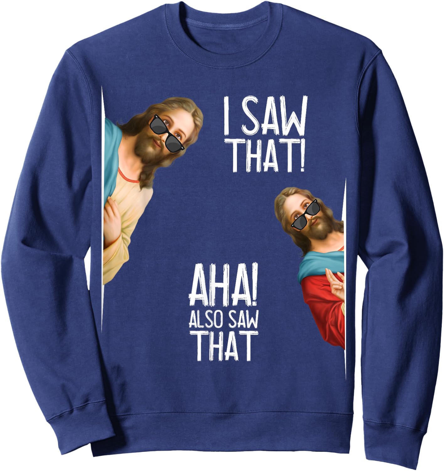 Christian Jesus Christ, I Saw That Glasses - Funny Meme Sweatshirt - Sweatshirt | Navy