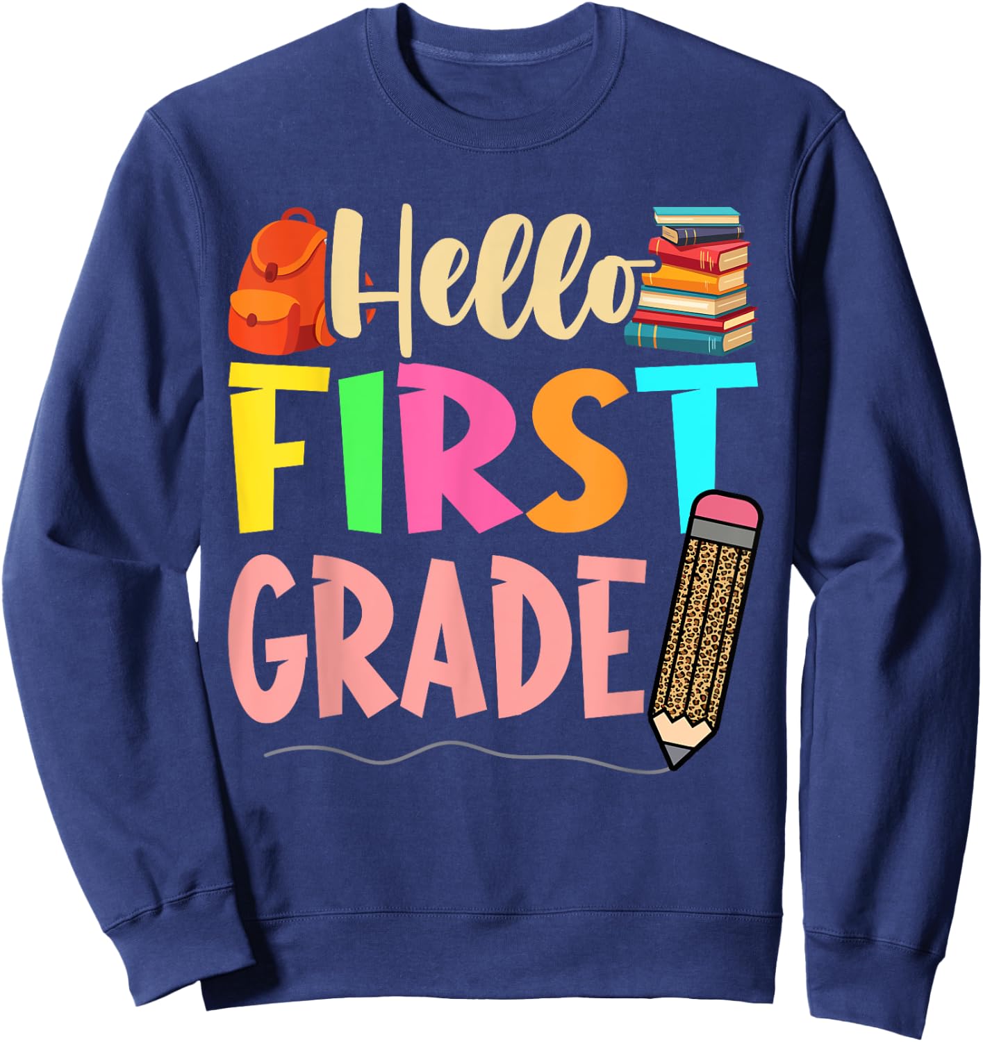 First Day Of School Girls Back To School Hello First Grade Sweatshirt - Sweatshirt | Navy