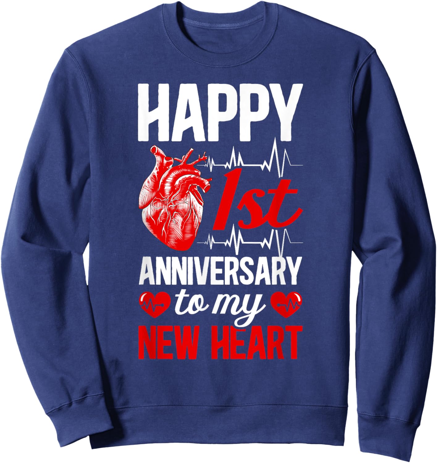 Happy 1 Year Heart Transplant Anniversary Heart Recipient Sweatshirt - Sweatshirt | Navy