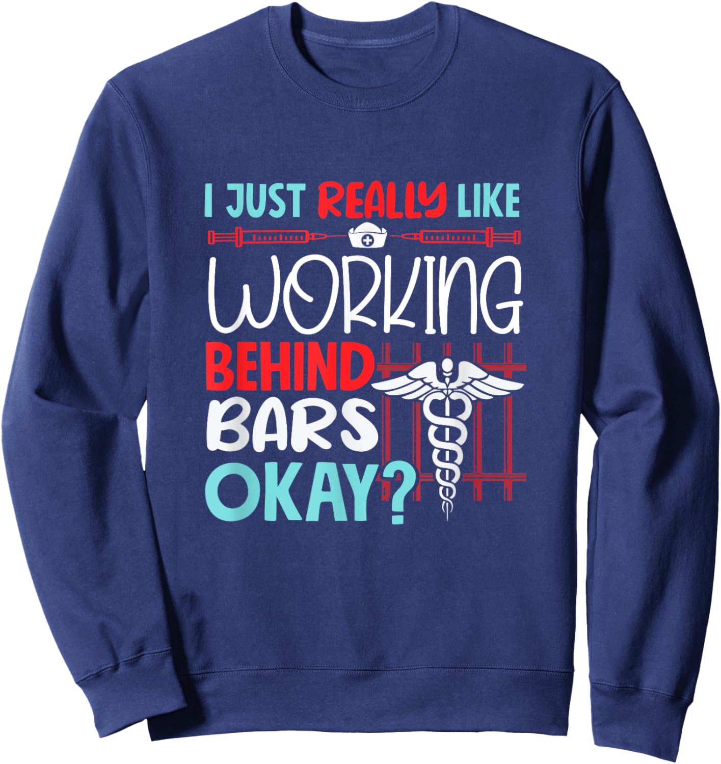 Correctional Nurse Prison Nursing Sweatshirt - Sweatshirt | Navy