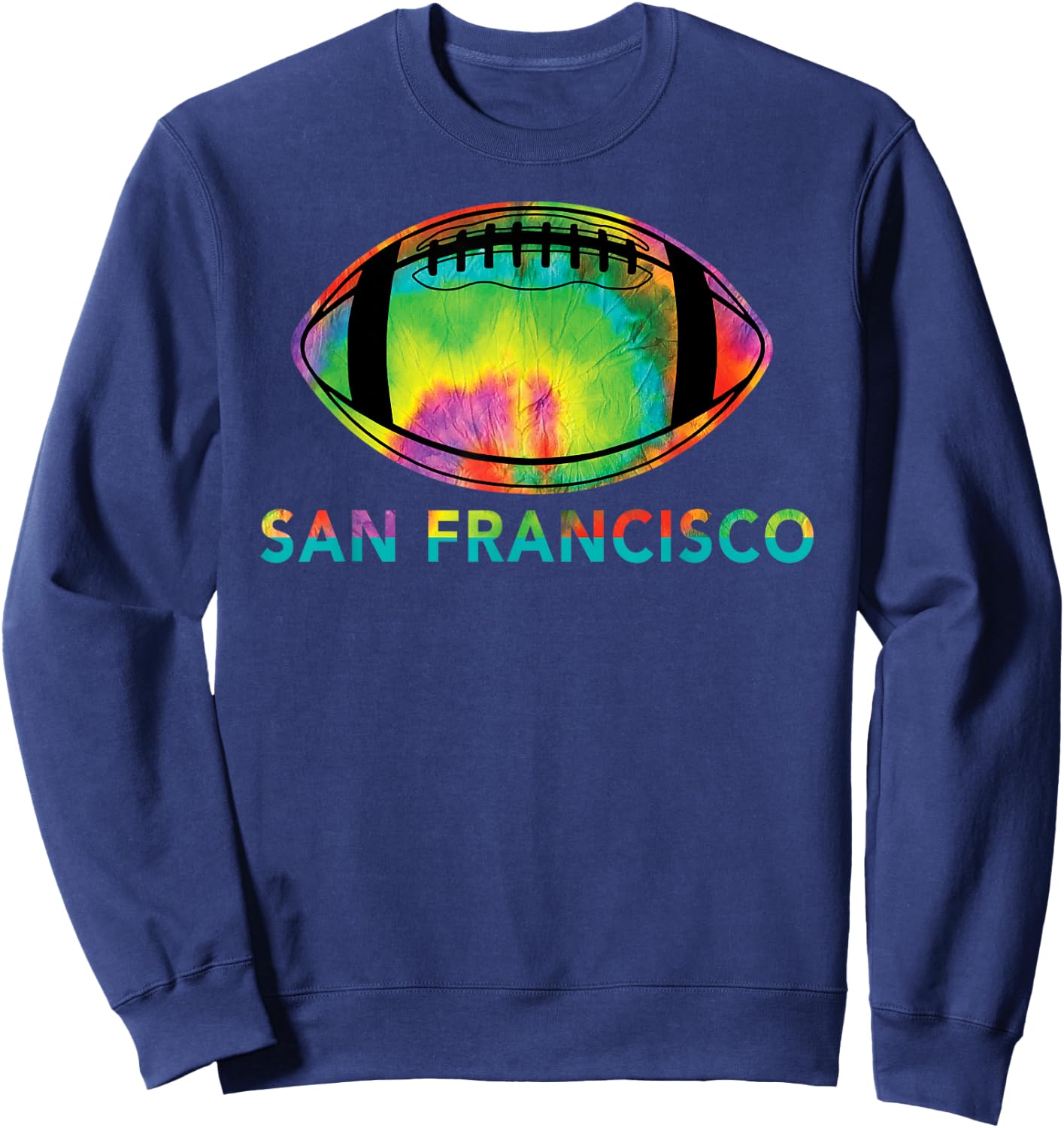 Tie Dye Cool Football Design Apparel San Francisco Sweatshirt - Sweatshirt | Navy