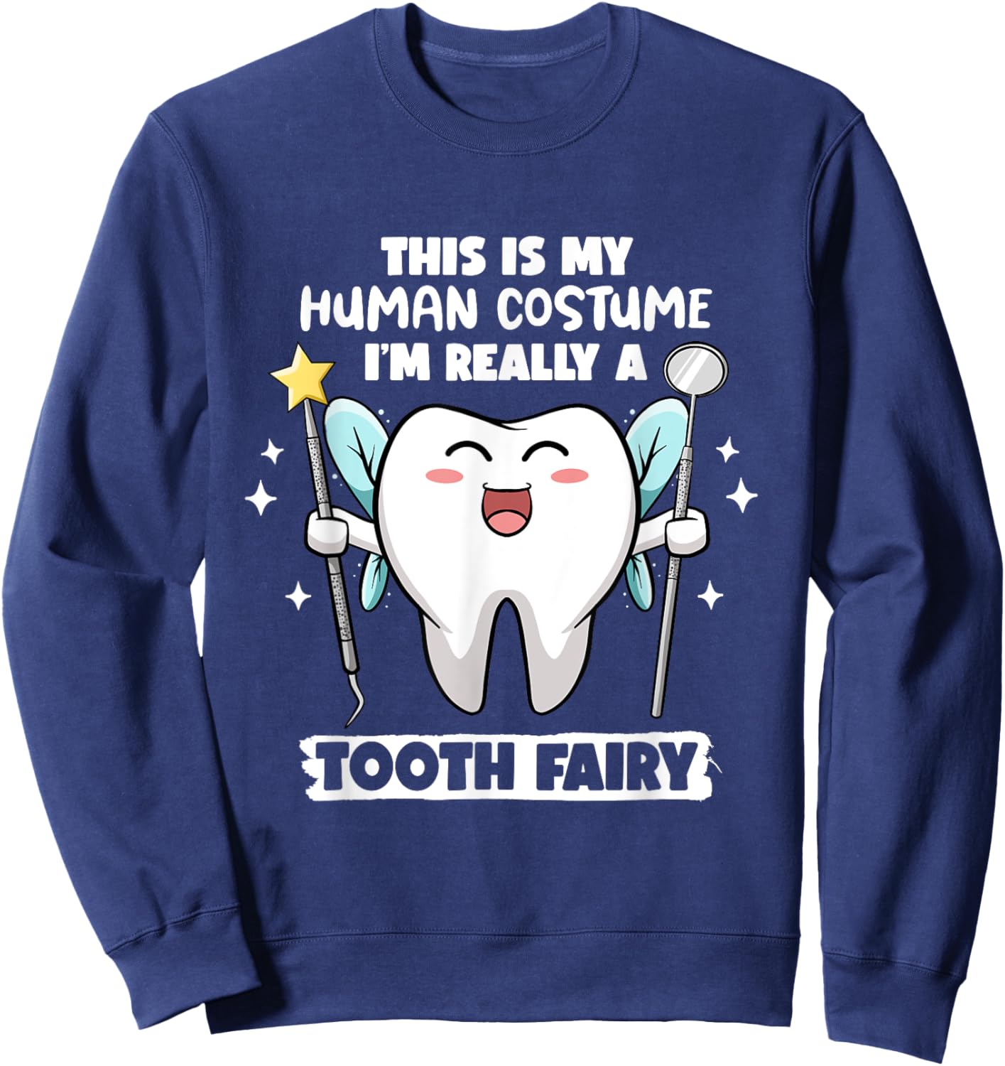 Tooth Fairy Human Costume Halloween Dental Hygienist Dentist Sweatshirt - Sweatshirt | Navy