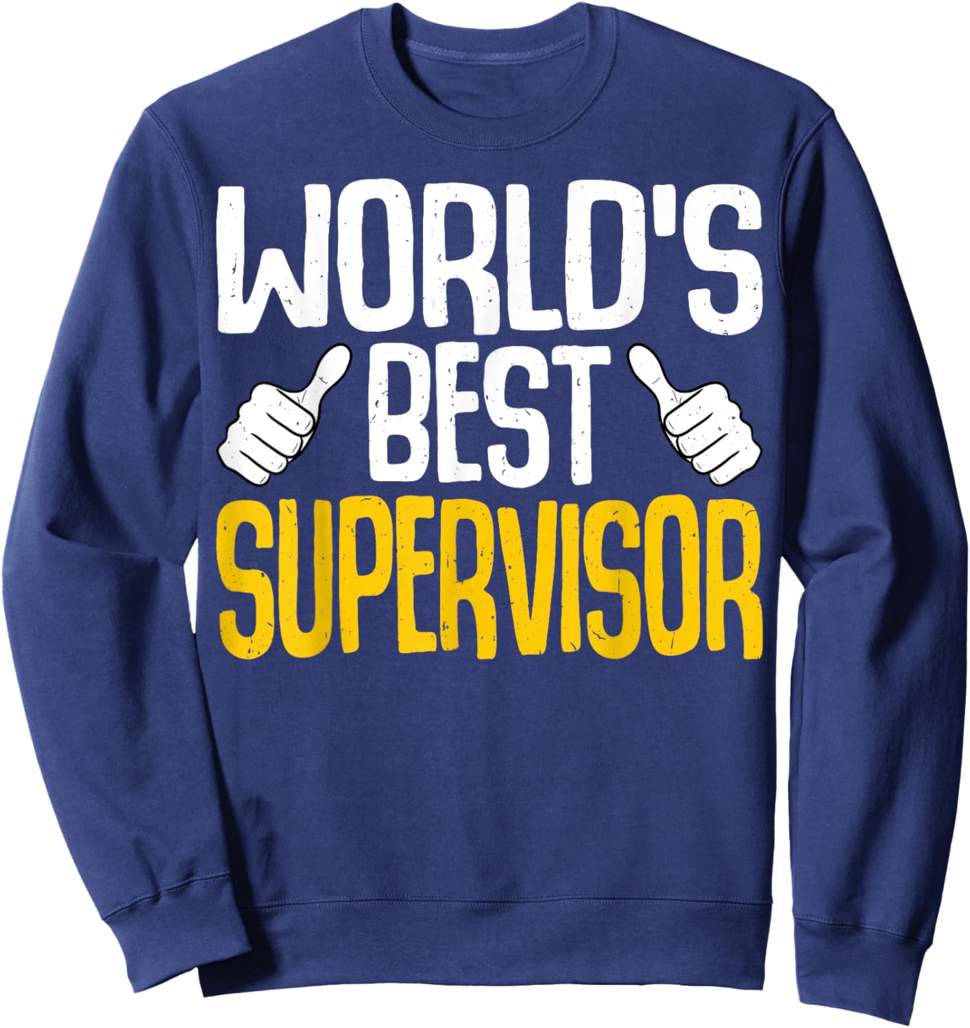 World's Best Supervisor - Manager Men Women Supervisor Sweatshirt - Sweatshirt | Navy