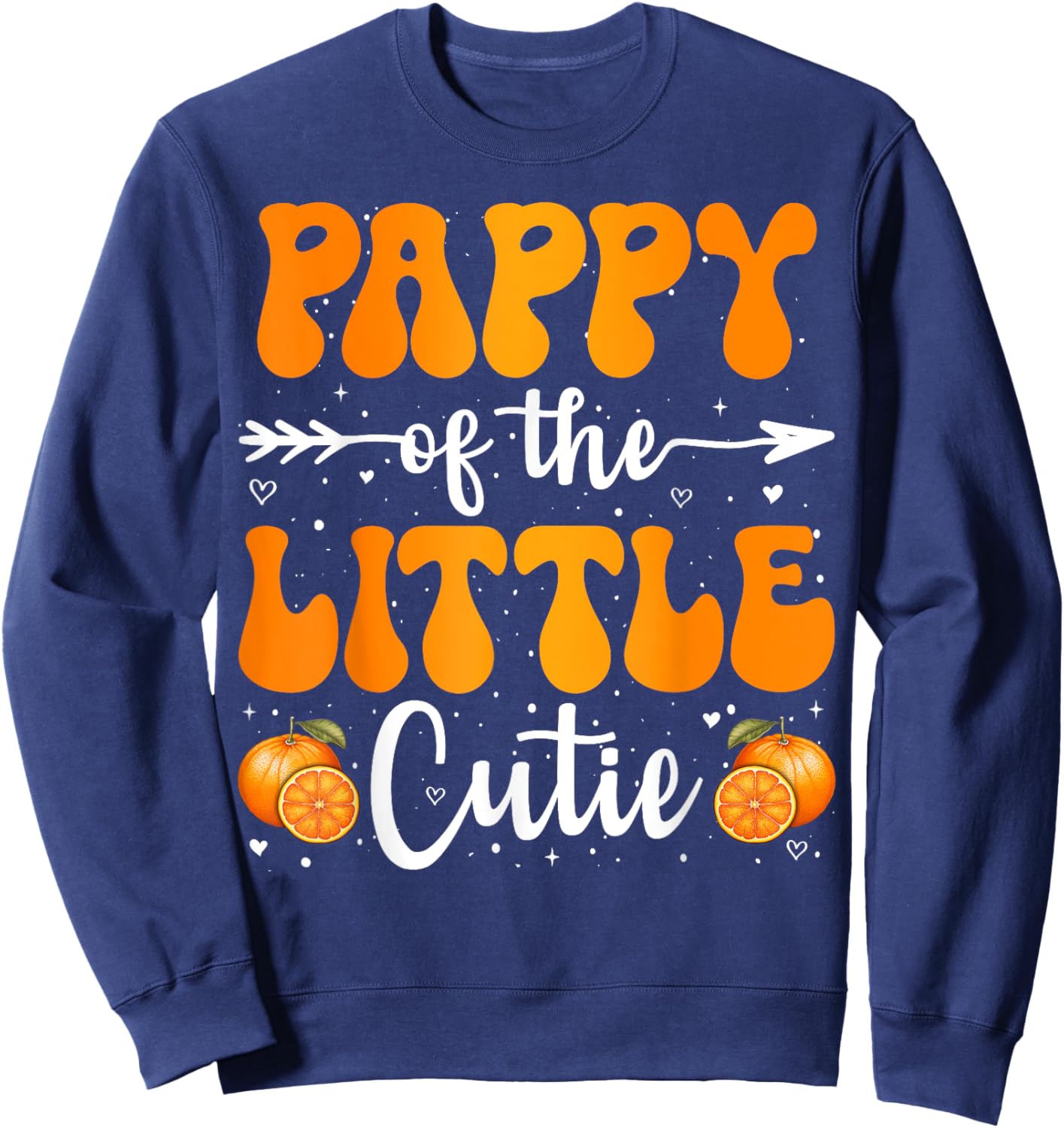 Pappy Of The Little Cutie Orange Clementine Birthday Party Sweatshirt - Sweatshirt | Navy