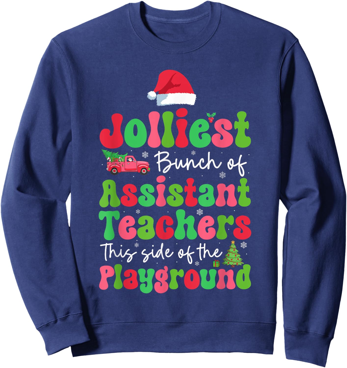Jolliest Bunch Of Assistant Teachers Of Playground Xmas Sweatshirt - Sweatshirt | Navy