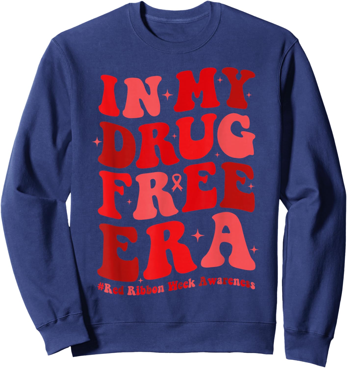 in My Drugs Free Era Funny Red Ribbon Week Awareness Sweatshirt - Sweatshirt | Navy