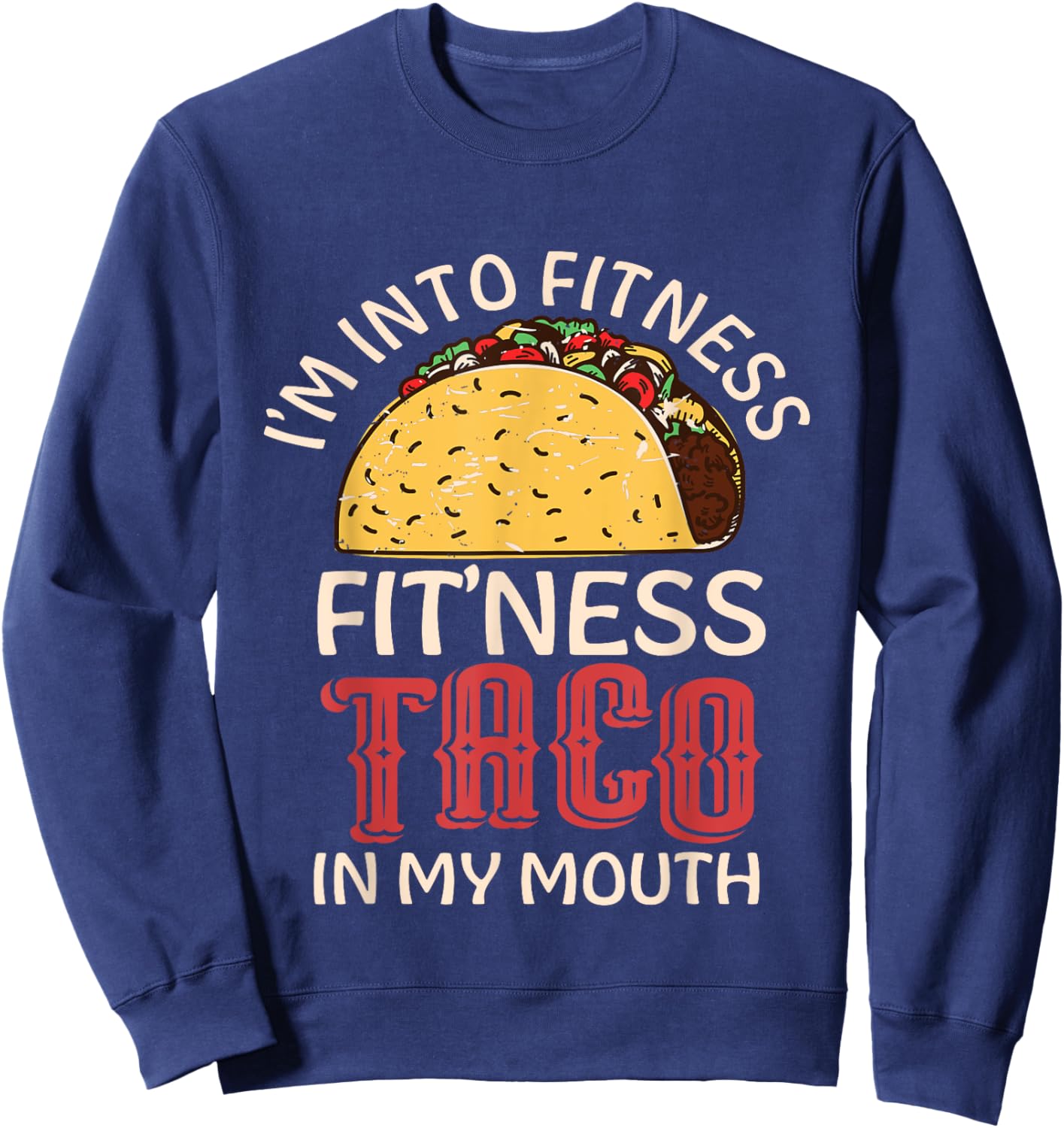 Fitness Taco In My Mouth Sweatshirt - Sweatshirt | Navy