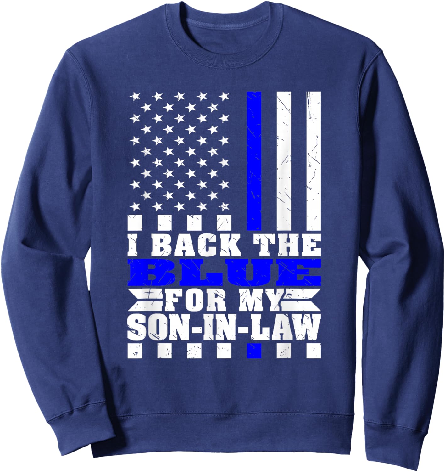 I Back The Blue For My Son-In-Law Proud Police Parent-In-Law Sweatshirt - Sweatshirt | Navy
