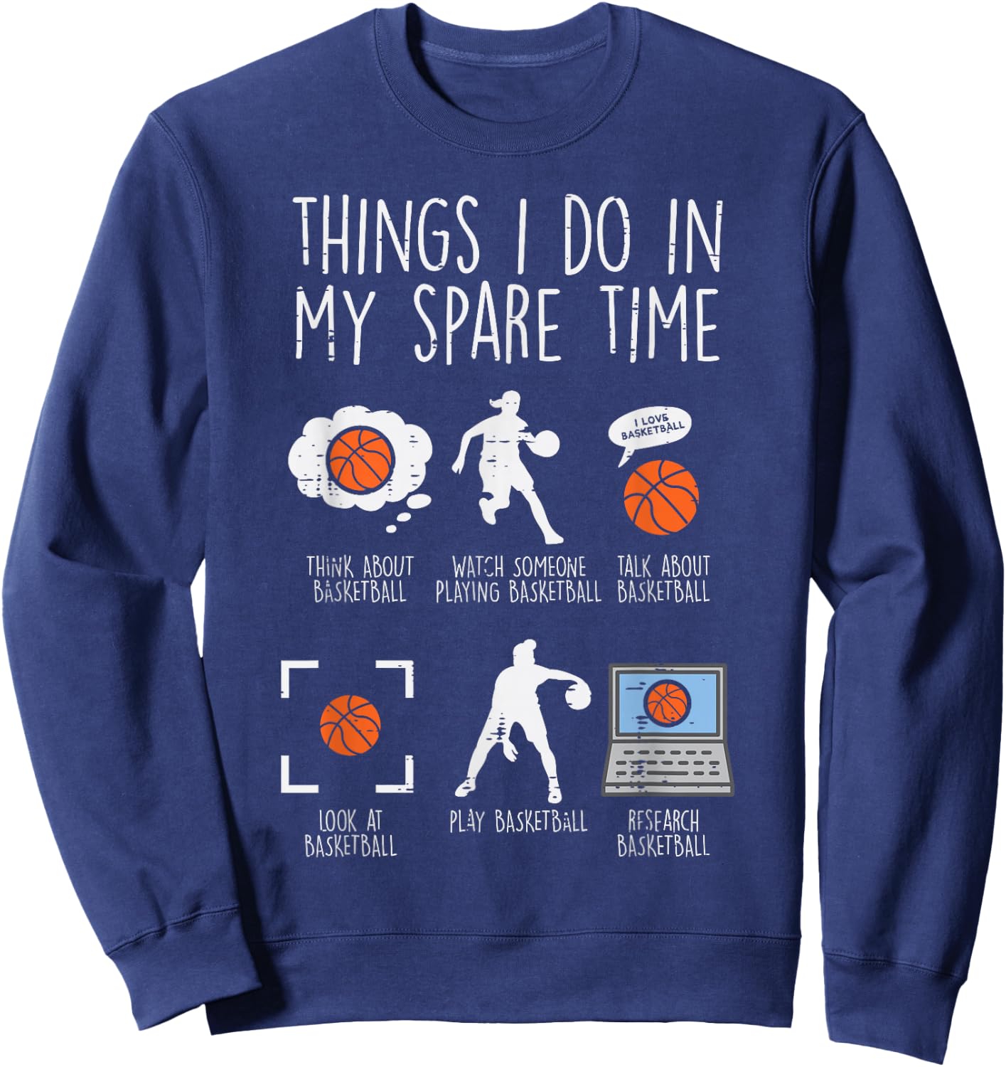 Things I Do My Spare Time Basketball Funny Baller Men Women Sweatshirt - Sweatshirt | Navy