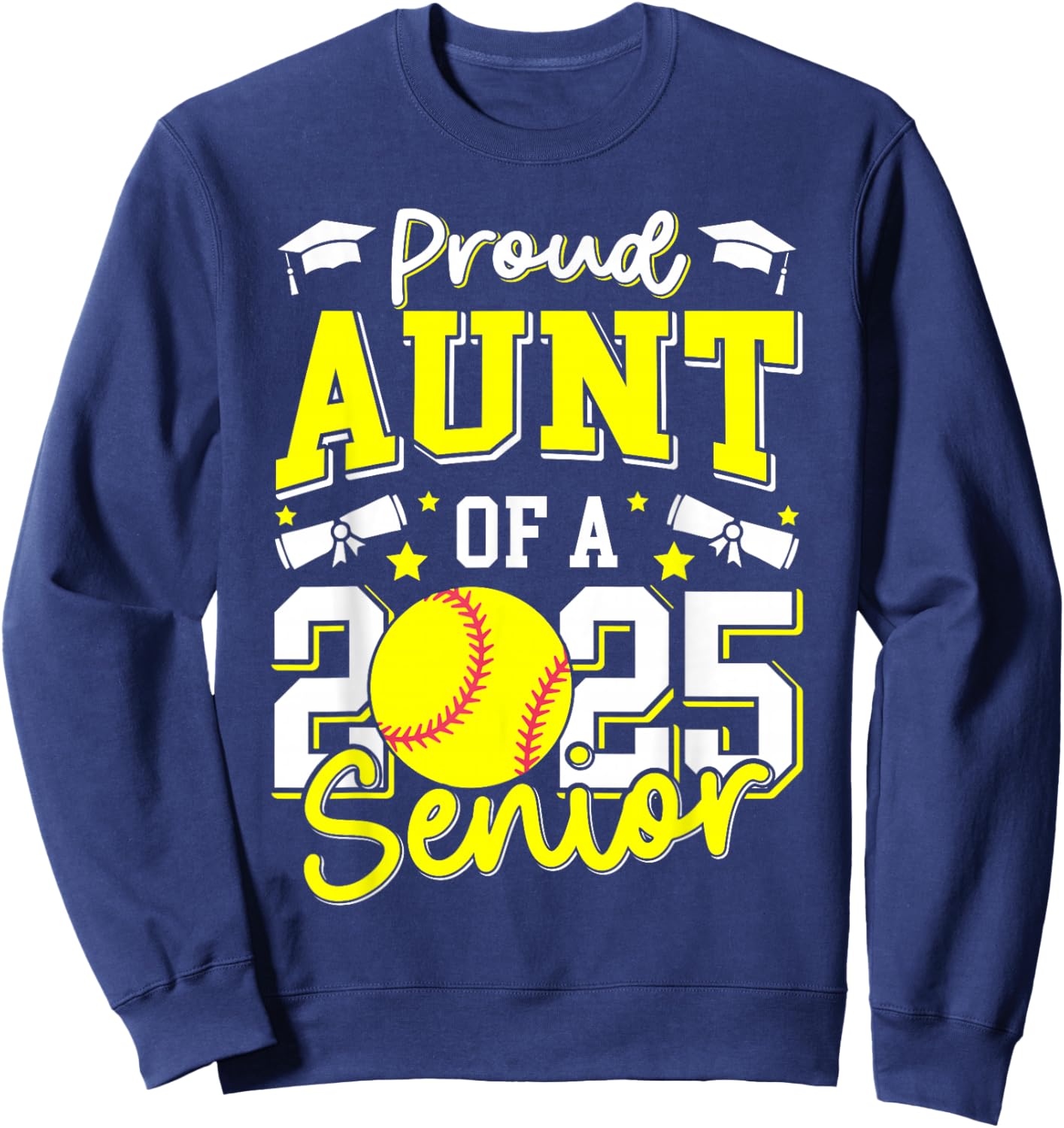 Proud Aunt Of A 2025 Senior Auntie Class Of 2025 Softball Sweatshirt - Sweatshirt | Navy