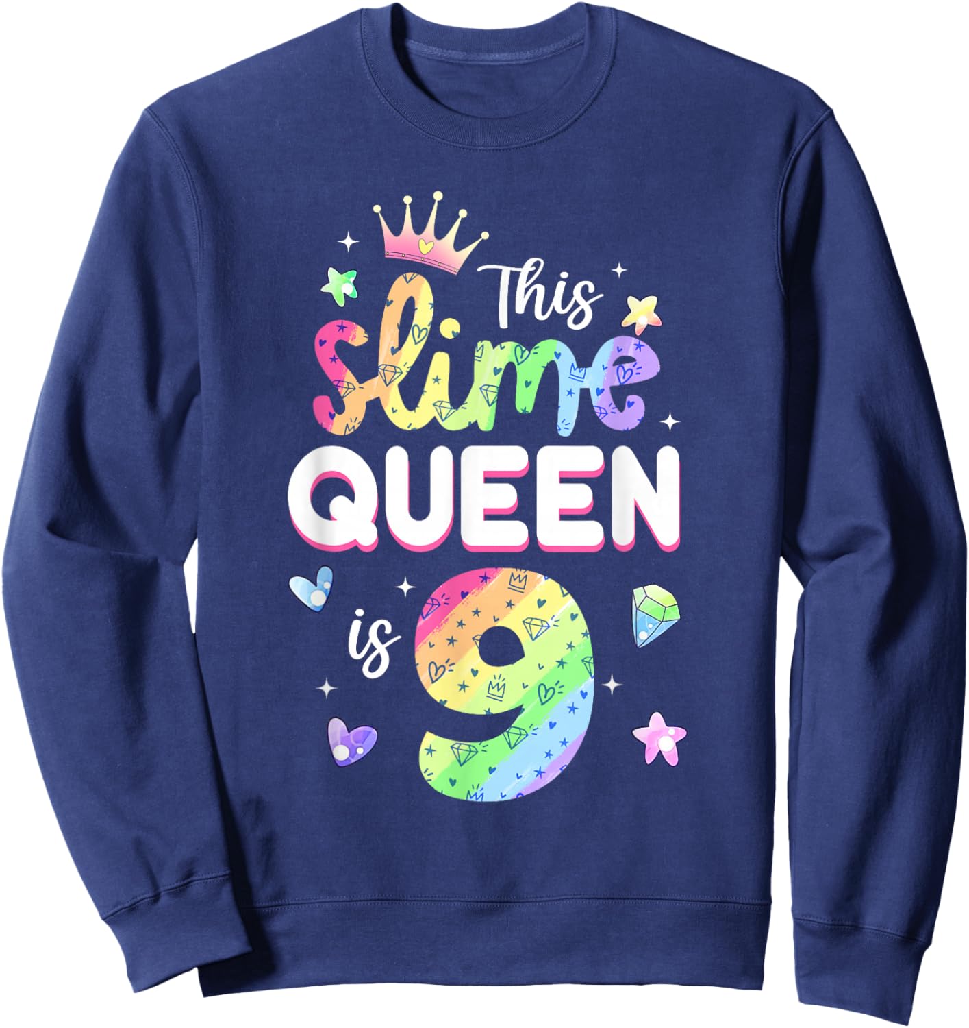 This Slime Queen Is 9 Year Old 9th Birthday Shirt For Girls Sweatshirt - Sweatshirt | Navy