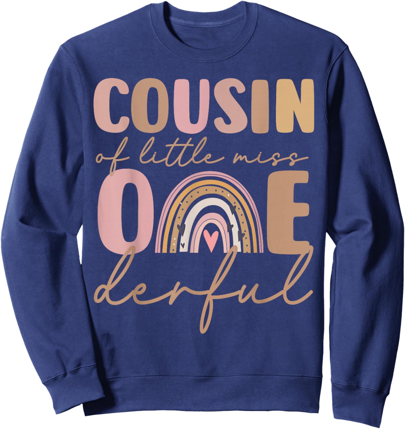 Cousin of Little Miss Onederful First Birthday Boho Rainbow Sweatshirt - Sweatshirt | Navy