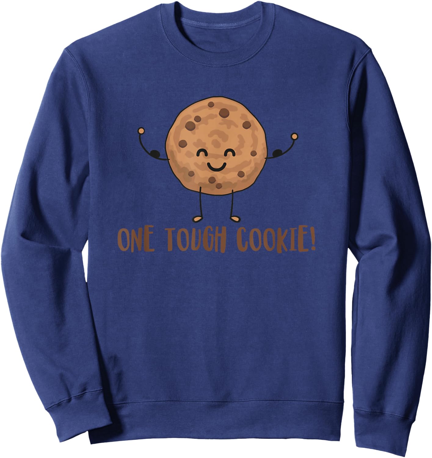 One Tough Cookie - Cute Chocolate Chip Cookie with Muscles Sweatshirt - Sweatshirt | Navy