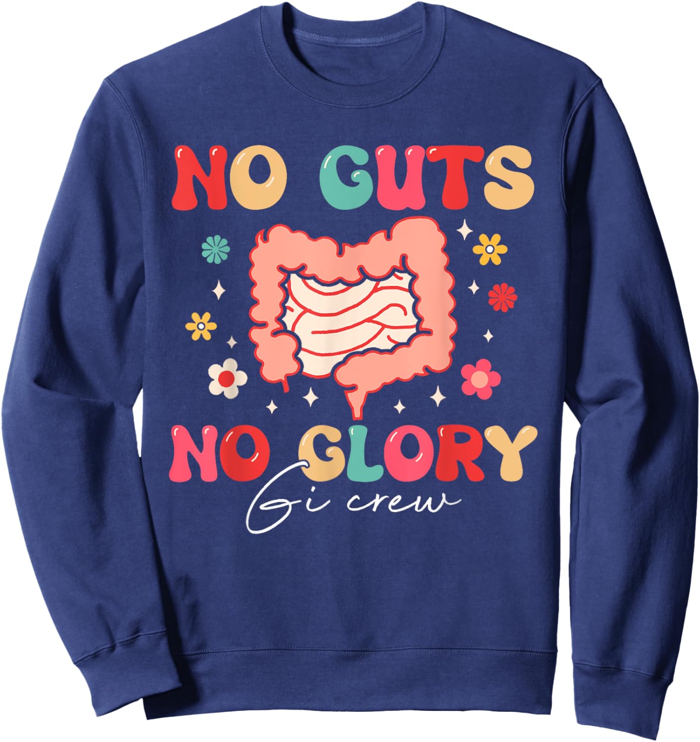 No Guts No A Glory GI Crew Gastro Gastroenterologist Sweatshirt - Sweatshirt | Navy