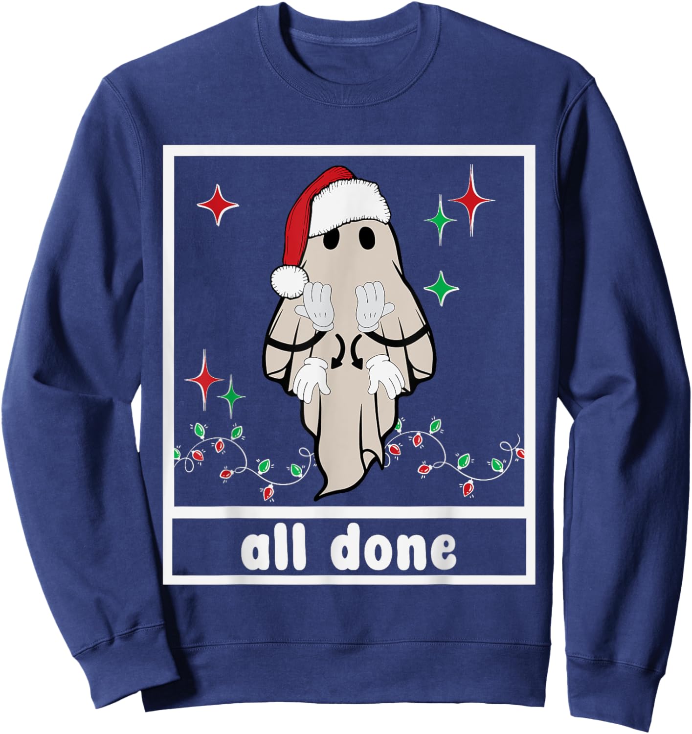 All Done Christmas Ghost Sign Language Speech Pathology Sped Sweatshirt - Sweatshirt | Navy