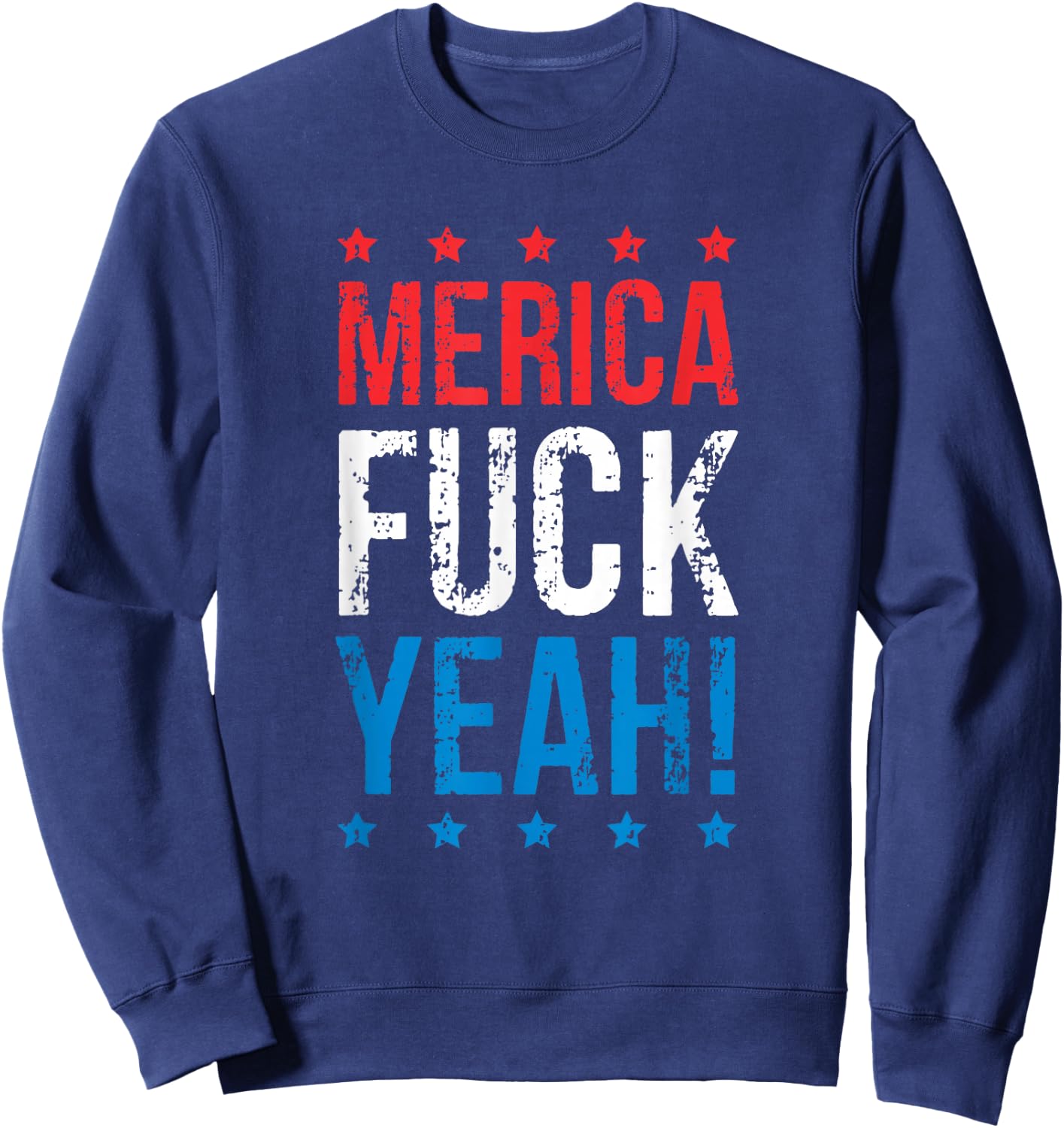 Funny Merica Fuck Yeah 4th Of July Sweatshirt - Sweatshirt | Navy