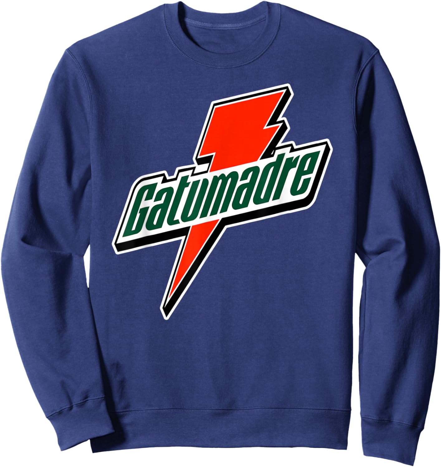 Gatumadre Sports Drink Parody Mexican Funny Saying Spanish Sweatshirt - Sweatshirt | Navy