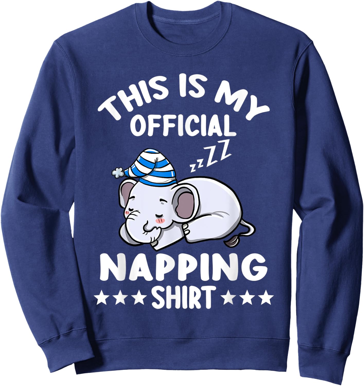 This Is My Official Napping Shirt Elephant Lover Gift Sweatshirt - Sweatshirt | Navy