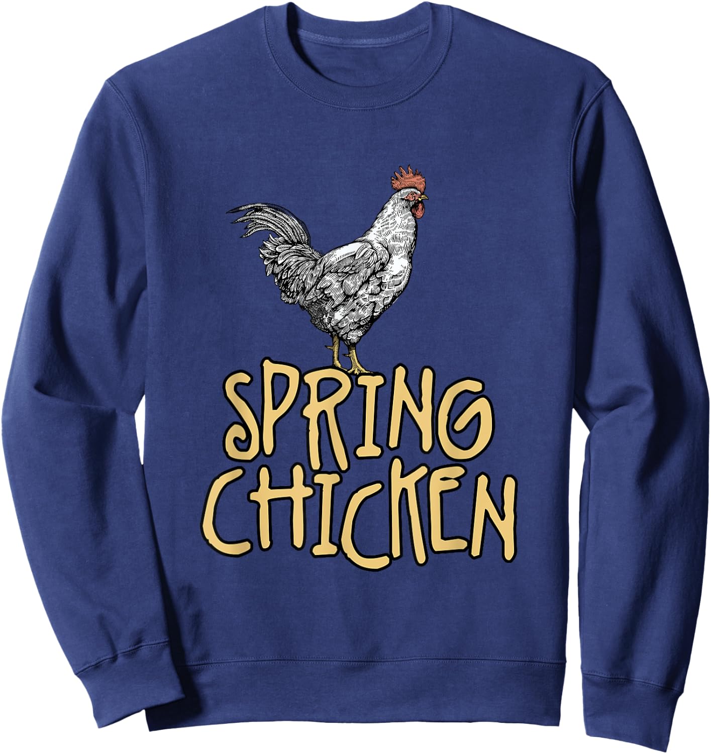 Spring Chicken Old Age Joke Birthday Senior Gag Graphic Sweatshirt - Sweatshirt | Navy