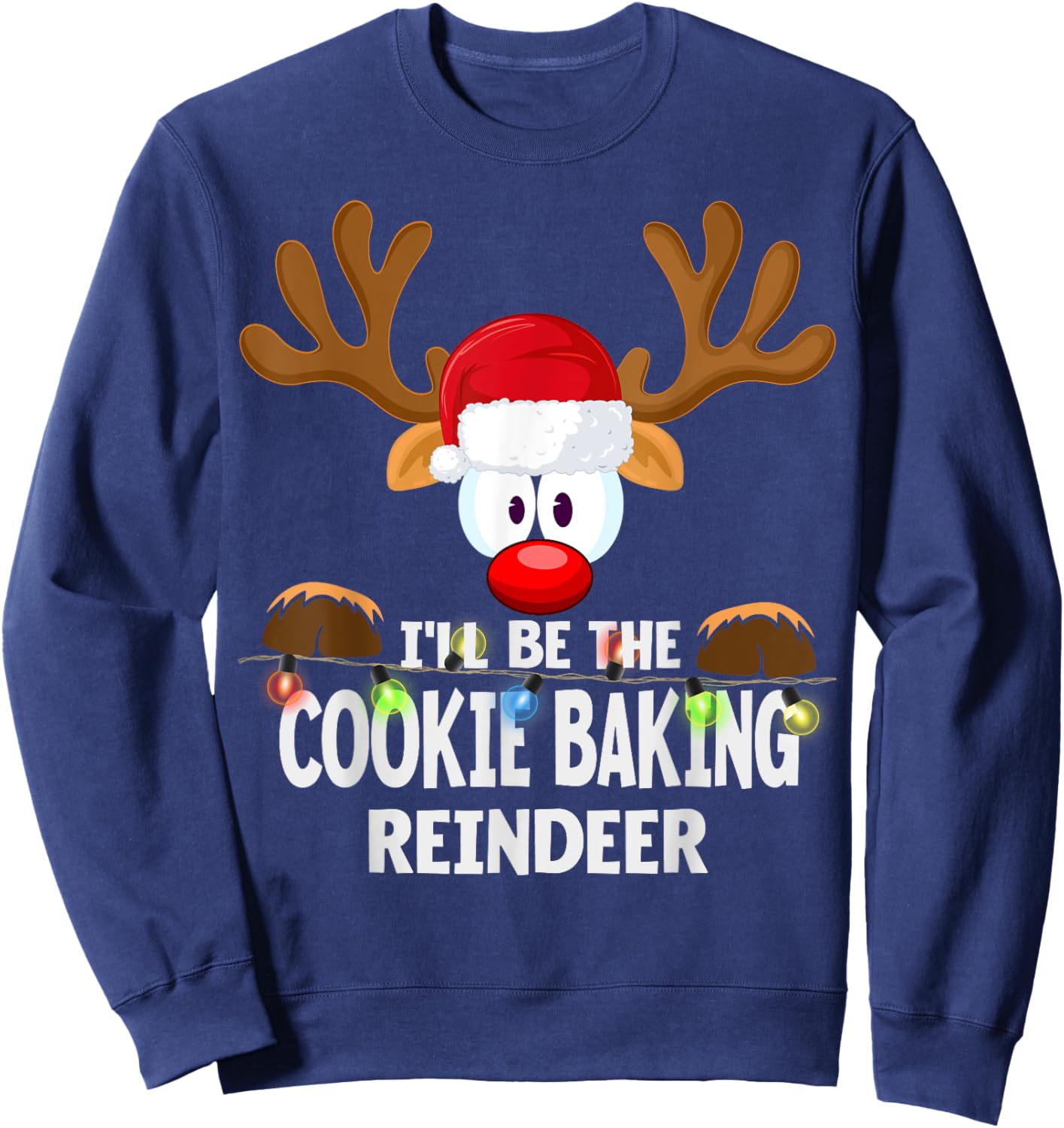 I'll Be The Cookie Baking Reindeer Christmas Sweatshirt - Sweatshirt | Navy