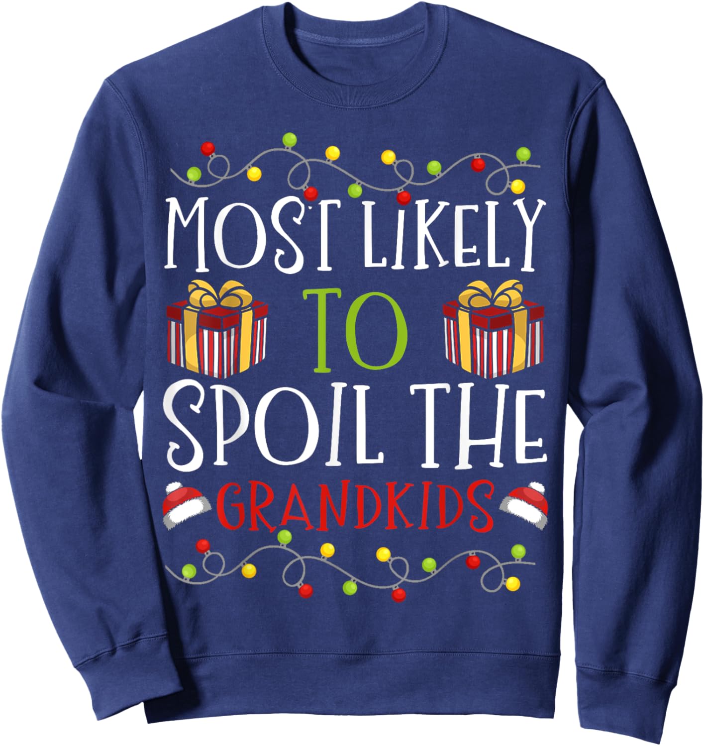 Most Likely to Spoil The Grandkids Christmas Grandparent Sweatshirt - Sweatshirt | Navy