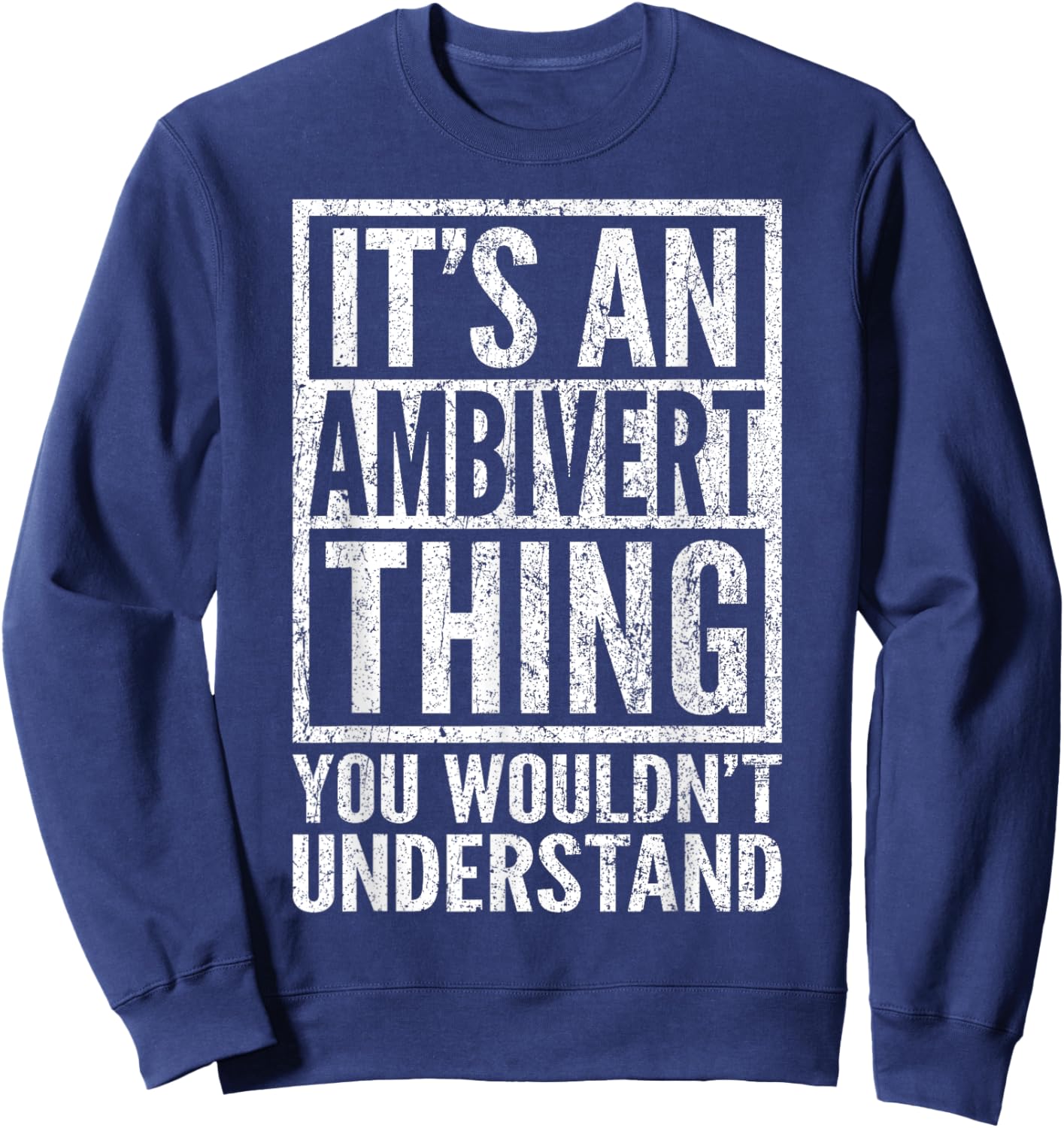 Ambivert Thing You Wouldn't Understand - Ambivert's Saying Sweatshirt - Sweatshirt | Navy