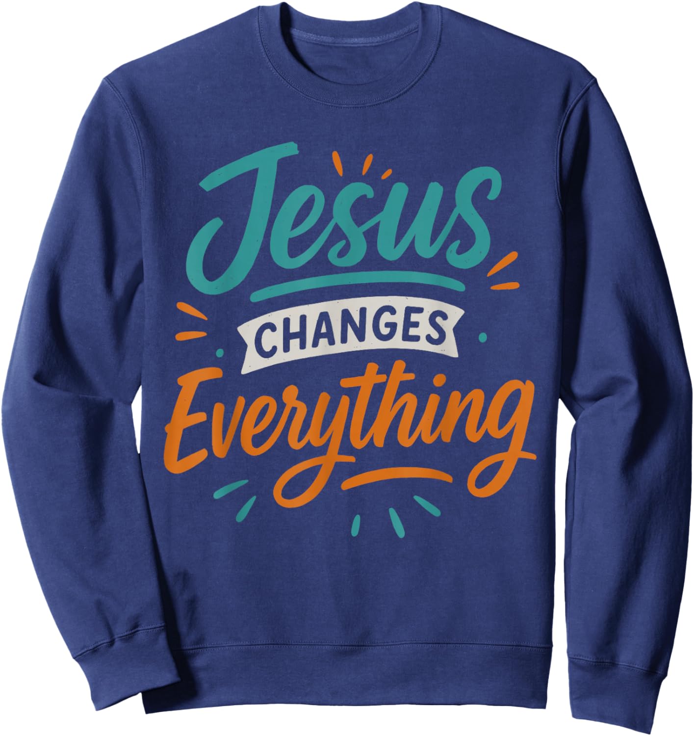 Jesus Changes Everything - Vintage Christian Faith Sweatshirt - Sweatshirt | Navy