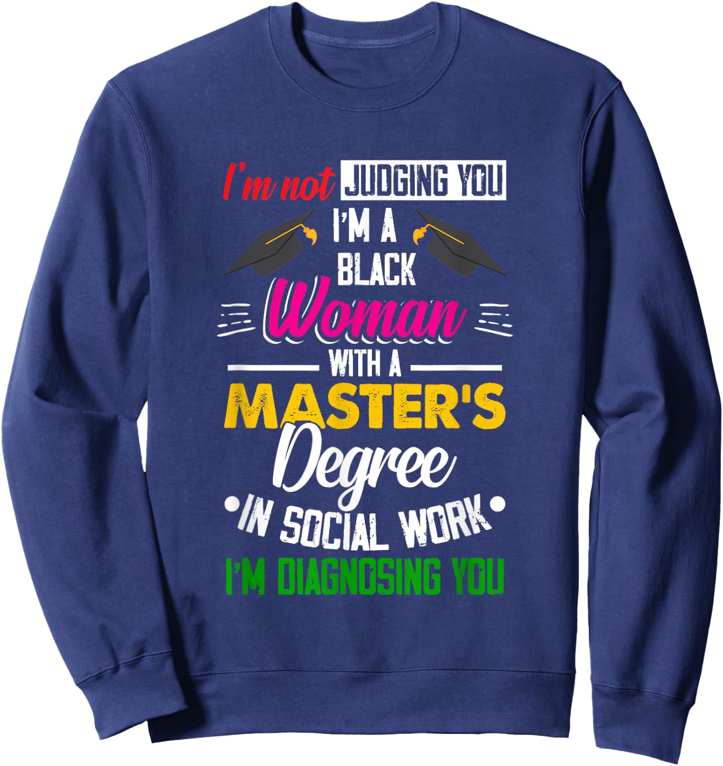 Black Queen MSW Social Work Judging Masters Graduation Sweatshirt - Sweatshirt | Navy