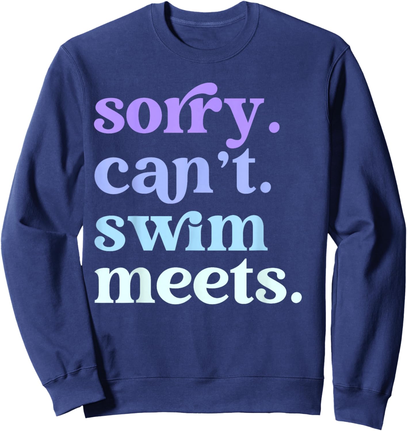 Sorry Can't Swim Meets Retro Swimming Funny Sports Mom Sweatshirt - Sweatshirt | Navy