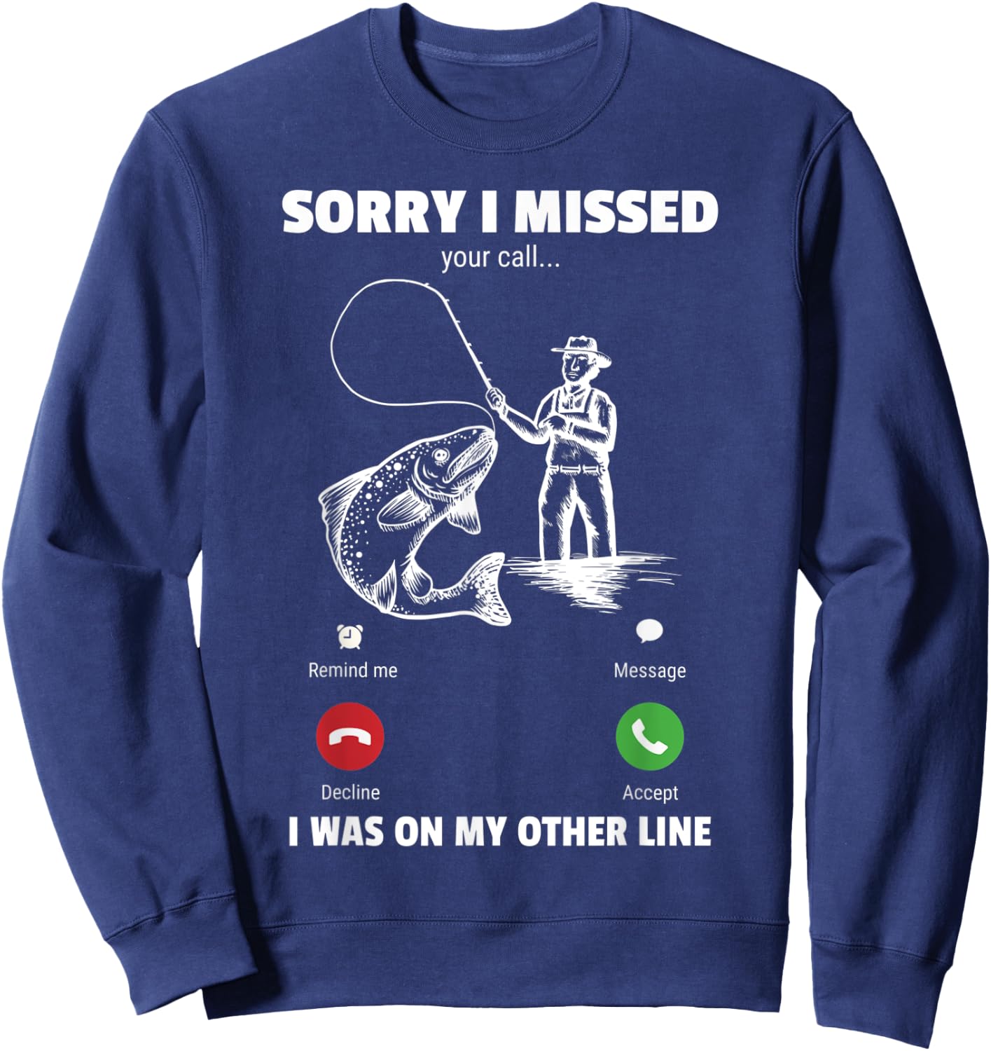 Sorry I Missed Your Call I Was On My Other Line Sweatshirt - Sweatshirt | Navy