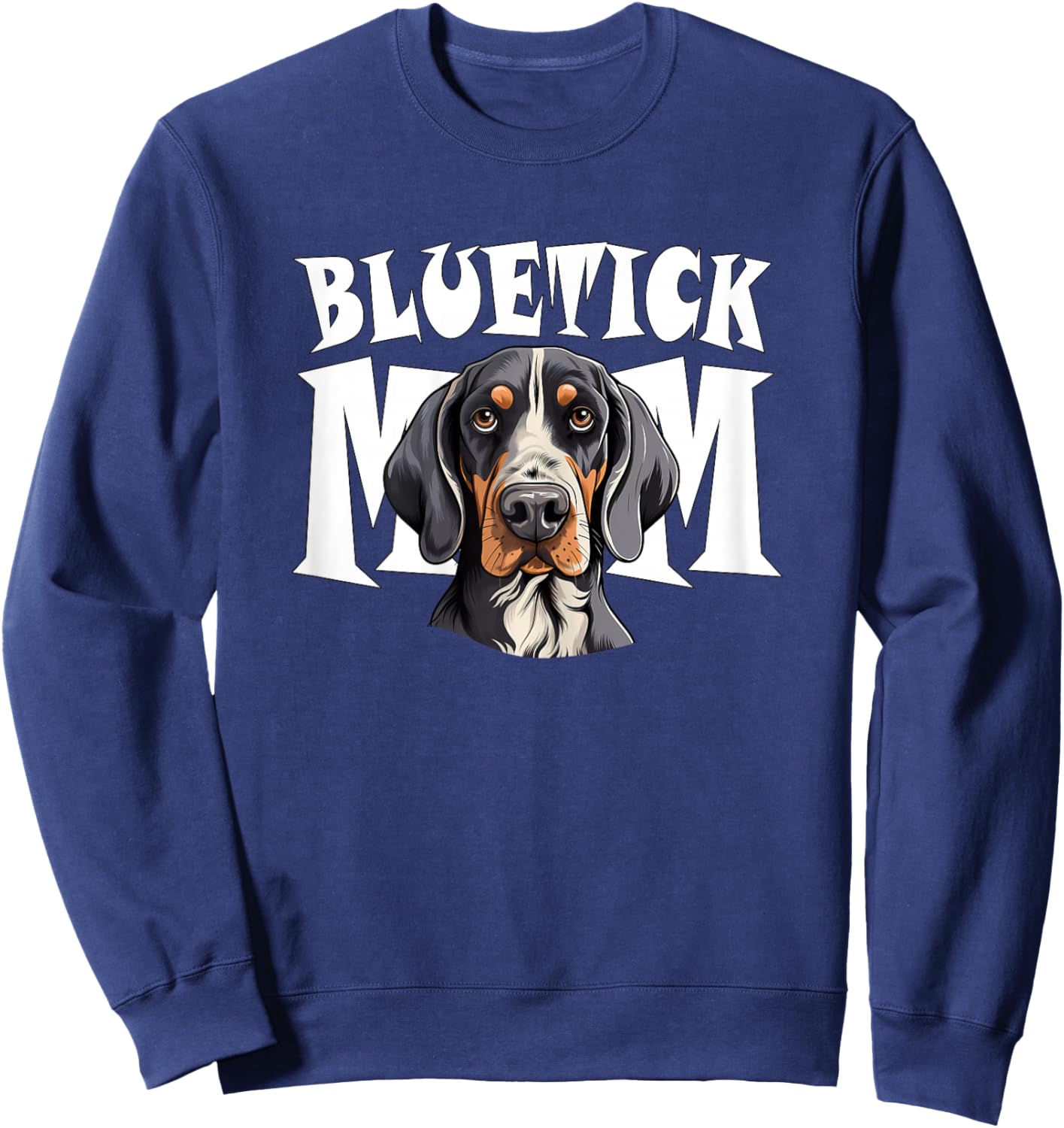 Bluetick Coonhound Mom Cute Dog Mother Sweatshirt - Sweatshirt | Navy