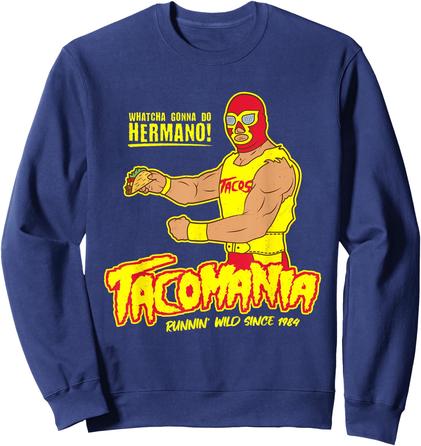 Tacomania Funny Taco Wrestling Luchador Cinco De Mayo Sweatshirt - Sweatshirt | Navy