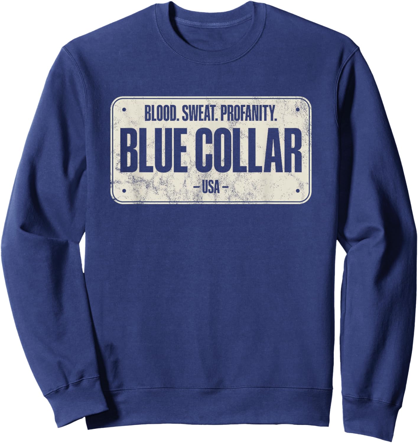 Blue Collar Workwear Blood Sweat Profanity Blue Collar Sweatshirt - Sweatshirt | Navy