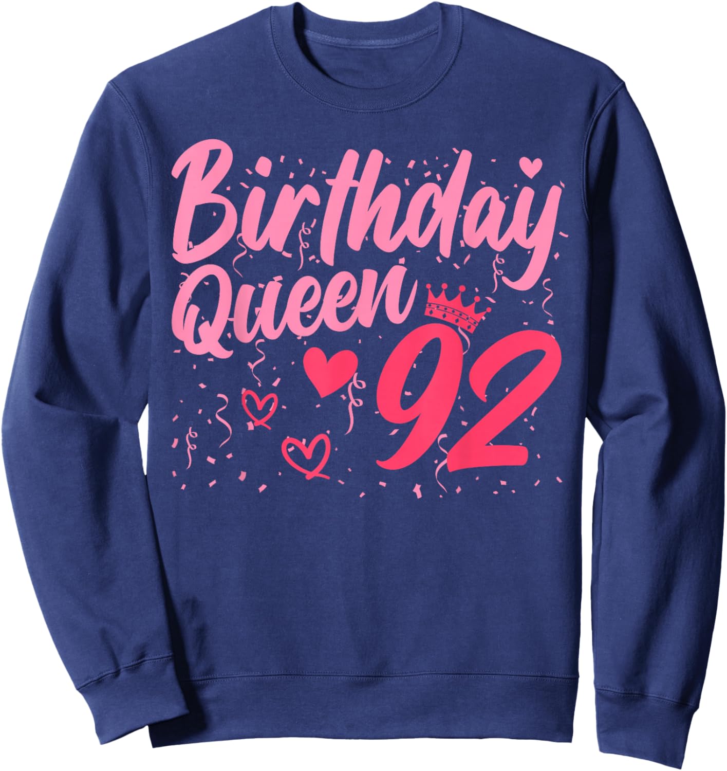 Birthday Queen 92 Years Old Ladies Cute 92nd Birthday Women Sweatshirt - Sweatshirt | Navy