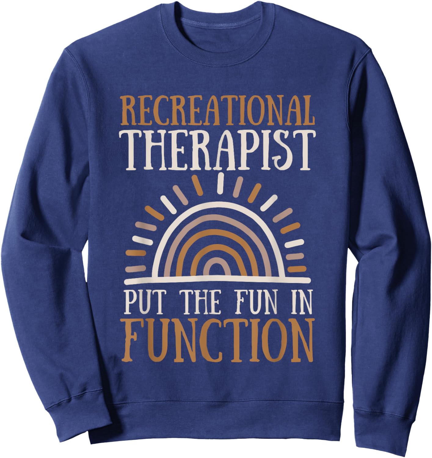 Recreational Therapy Therapist RT Month Sweatshirt - Sweatshirt | Navy