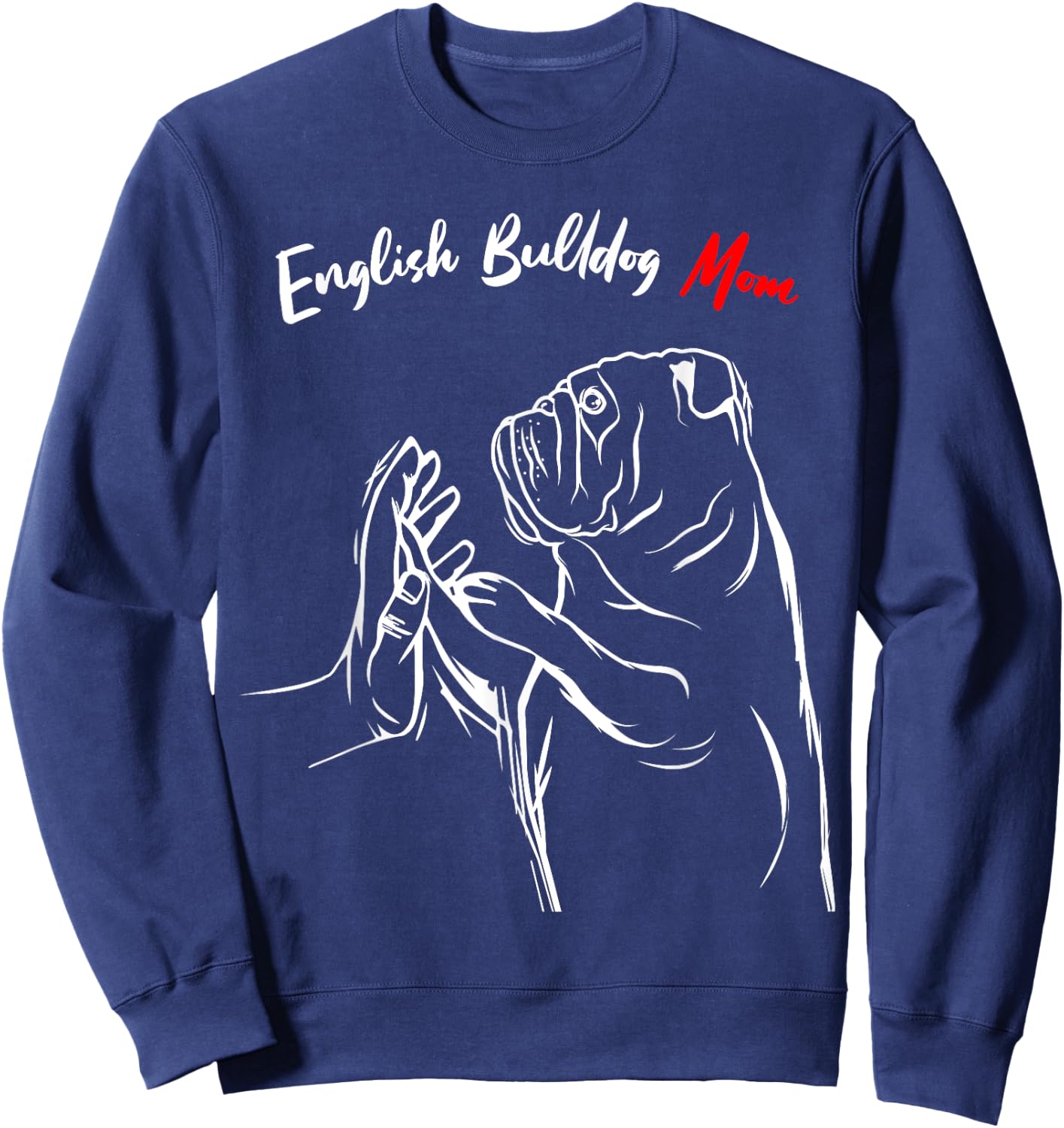 English Bulldog Mom Dog Mama Funny Women Sweatshirt - Sweatshirt | Navy