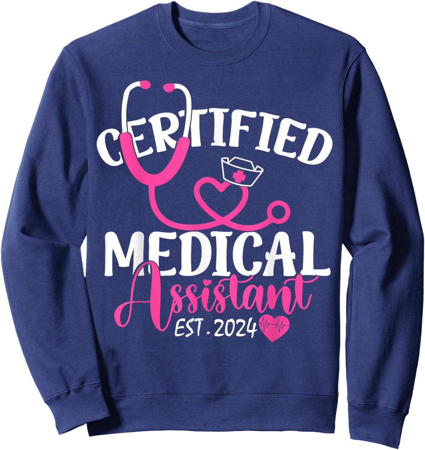 Certified Medical Assistant Est 2024 Graduation Graduate CMA Sweatshirt - Sweatshirt | Navy