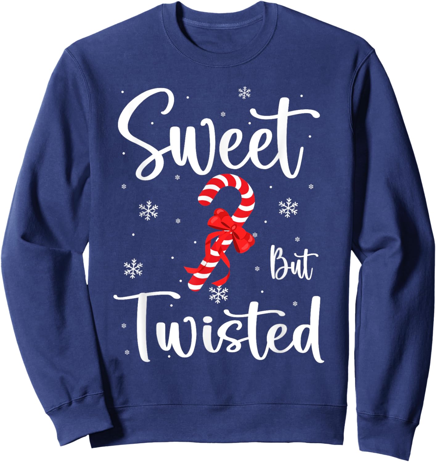 Sweet But Twisted Funny Christmas Candy Cane Xmas Sweatshirt - Sweatshirt | Navy