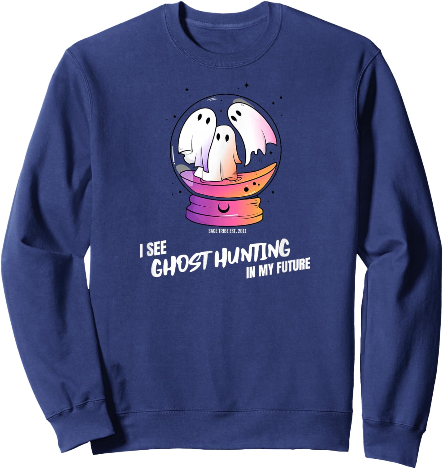 I See Ghost Hunting In My Future Sweatshirt - Sweatshirt | Navy
