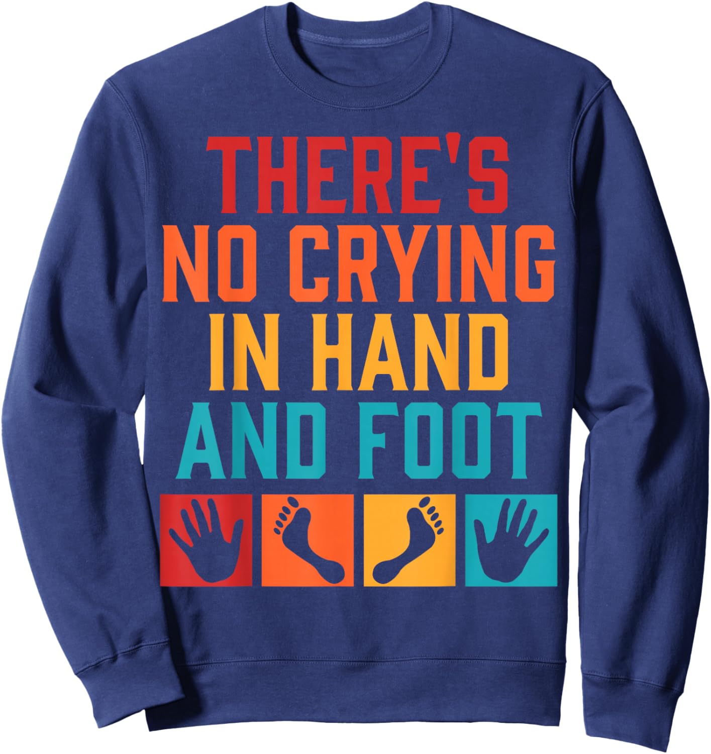 There's No Crying In Hand And Foot Card Game Sweatshirt - Sweatshirt | Navy