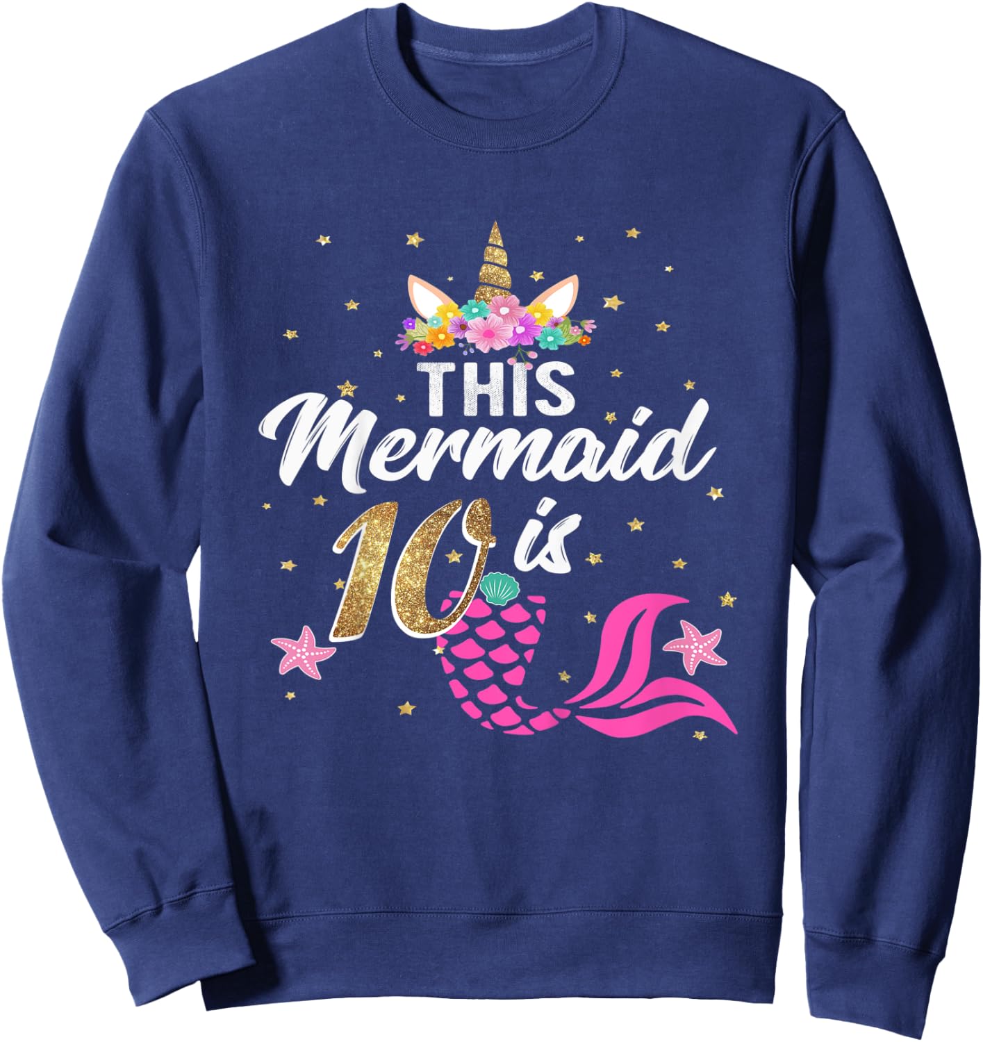 Kids 10th Birthday Girl Unicorn Shirt Mermaid Tail 10 Years Old Sweatshirt - Sweatshirt | Navy