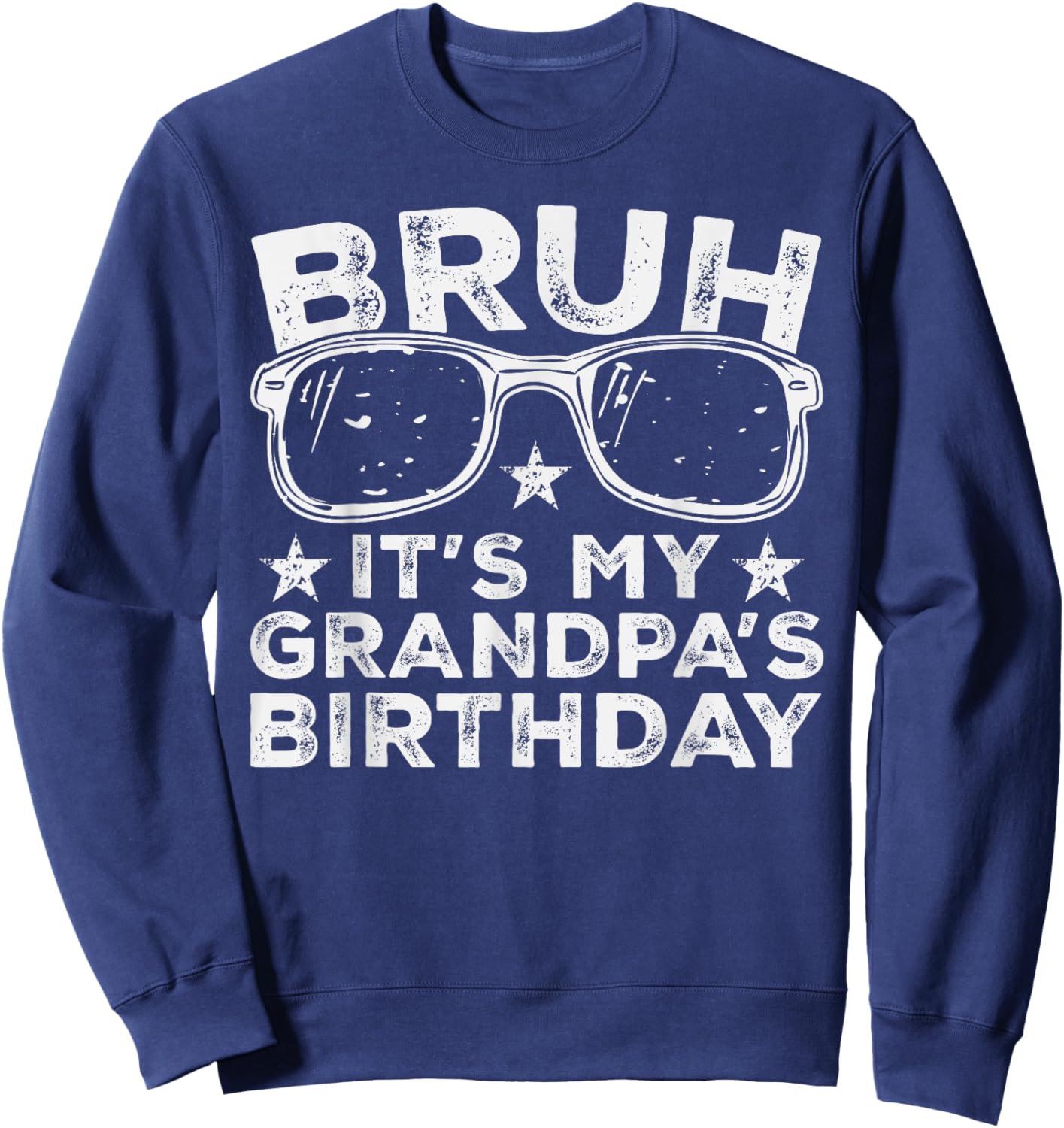 Bruh It's My Grandpa's Birthday Funny Sunglasses Bday Kids Sweatshirt - Sweatshirt | Navy