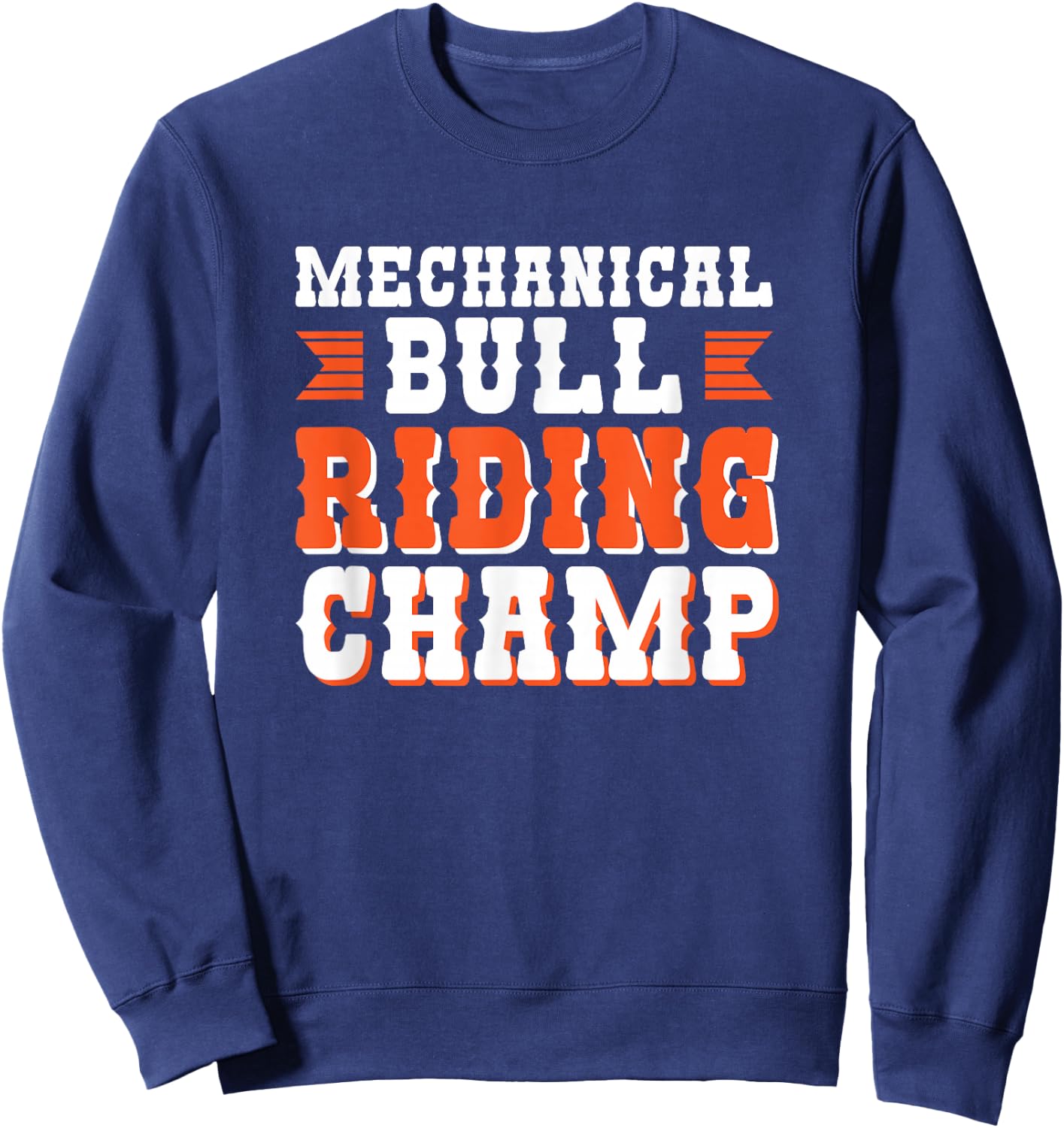 Mechanical Bull Riding Champ Sweatshirt - Sweatshirt | Navy