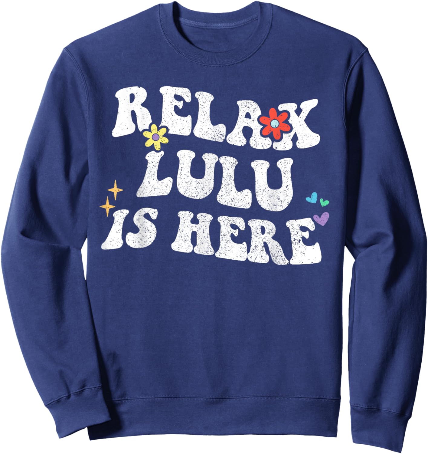 Retro Groovy Relax LULU Is Here Funny Mother's Day Name Sweatshirt - Sweatshirt | Navy