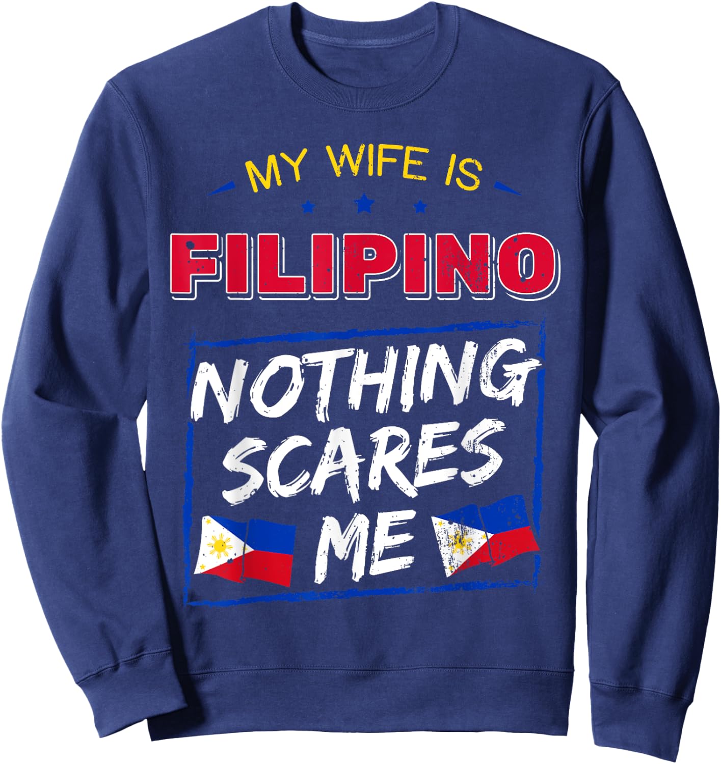 My Wife Is Filipino Republic Of The Philippines Sweatshirt - Sweatshirt | Navy