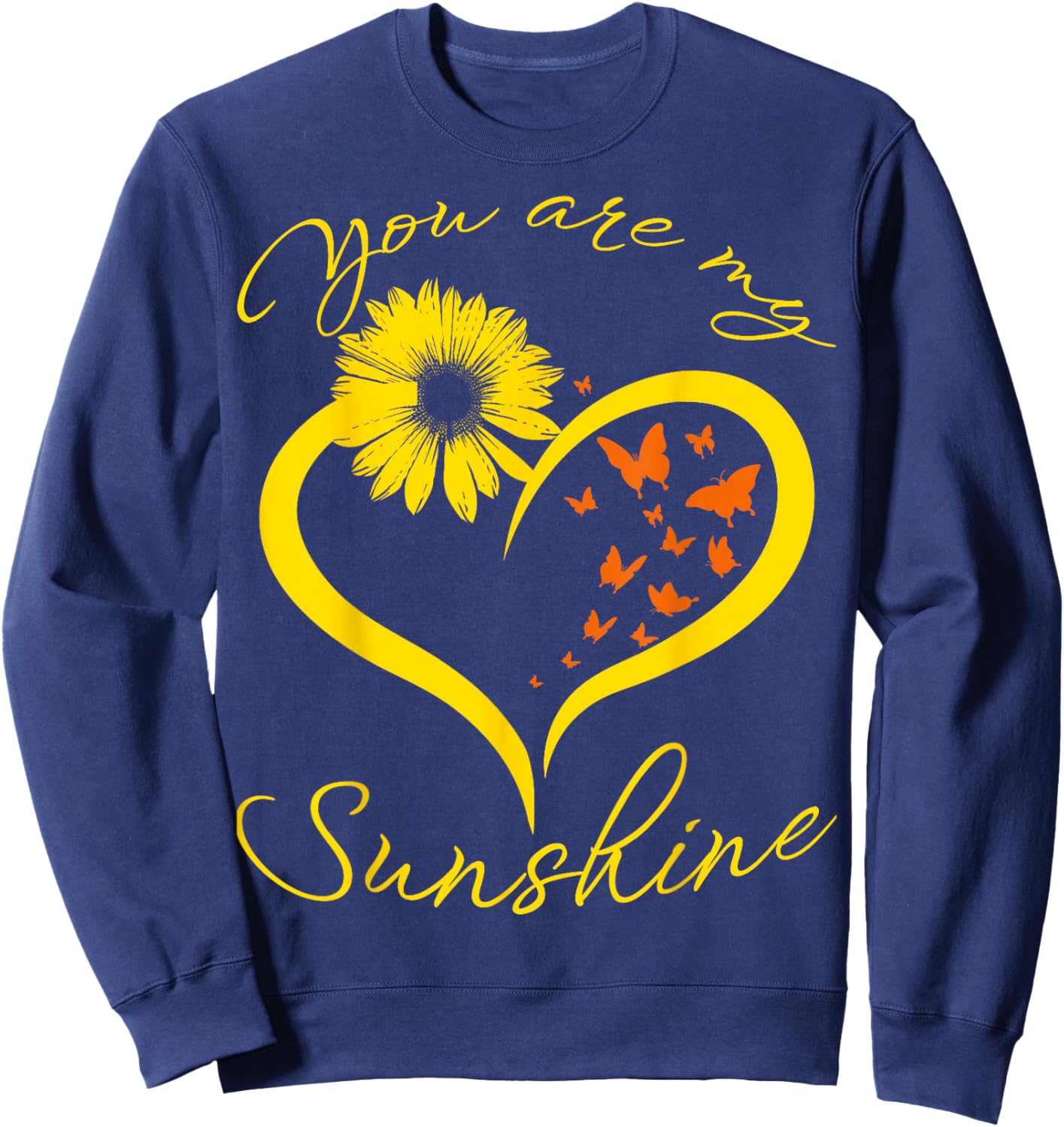 Butterfly You Are My Sunshine Sunflower Butterflies Sweatshirt - Sweatshirt | Navy