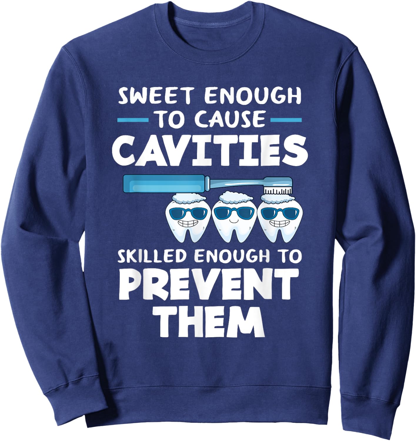 Funny Dental Hygienist Assistant Dentist Sweatshirt - Sweatshirt | Navy