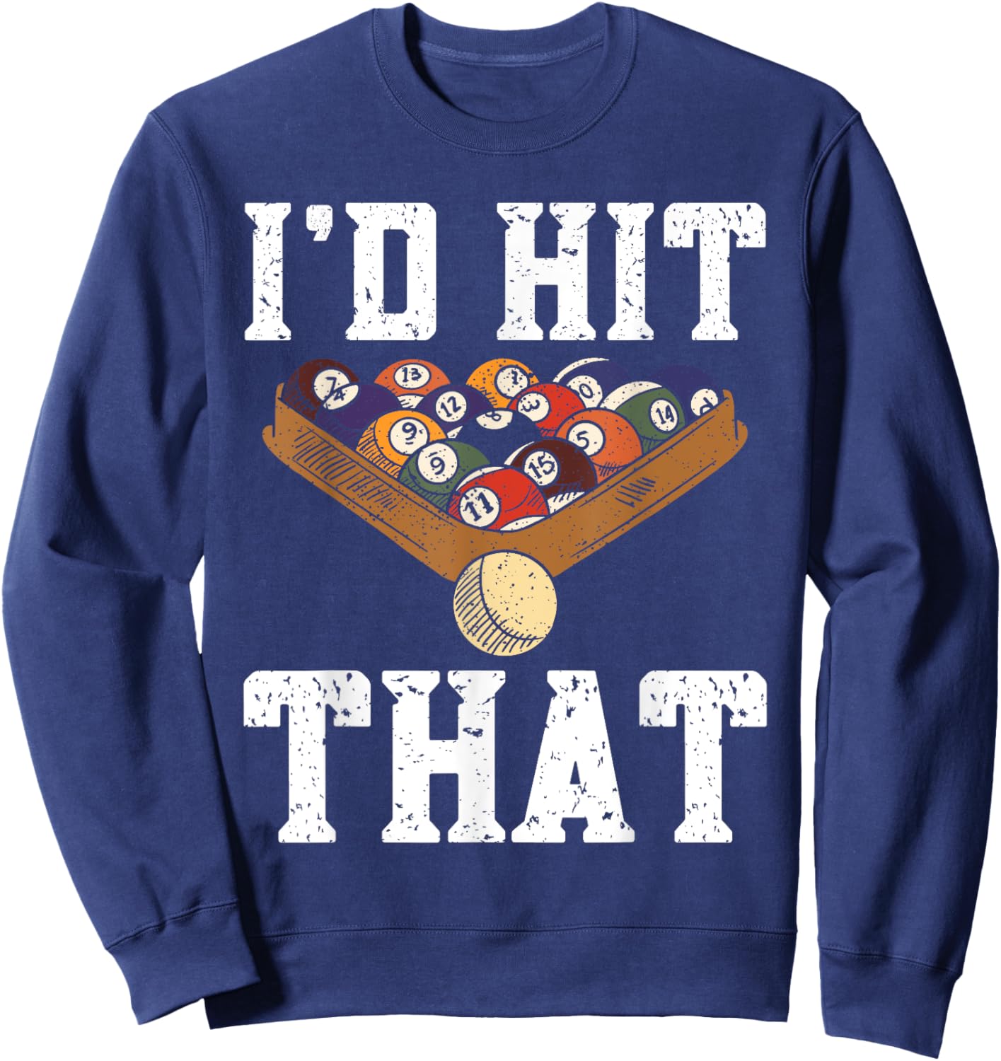 Pool Billiard Funny Pool Player I'd Hit That Snooker Sweatshirt - Sweatshirt | Navy