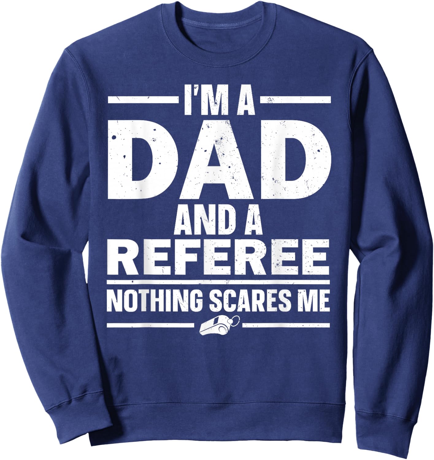 Best Referee Design Dad Reffing Sports Ref Referee Sweatshirt - Sweatshirt | Navy